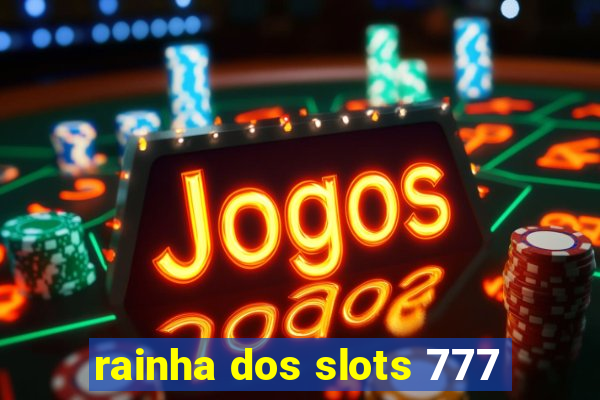 rainha dos slots 777